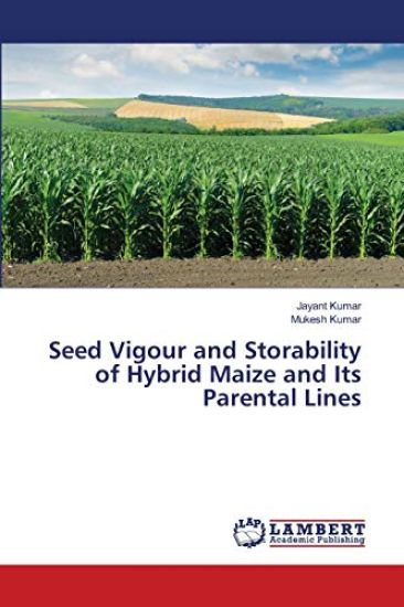 Seed Vigour and Storability of Hybrid Maize and Its Parental Lines