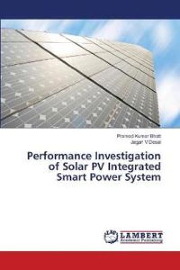 Performance Investigation of Solar PV Integrated Smart Power System – Pramod Kumar Bhatt, kirjan kansikuva