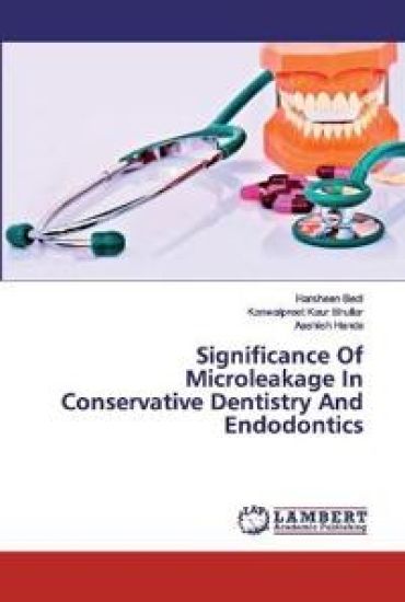 Significance Of Microleakage In Conservative Dentistry And Endodontics