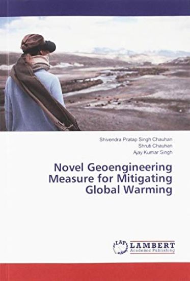 Novel Geoengineering Measure for Mitigating Global Warming – Shivendra Pratap Singh Chauhan, kirjan kansikuva