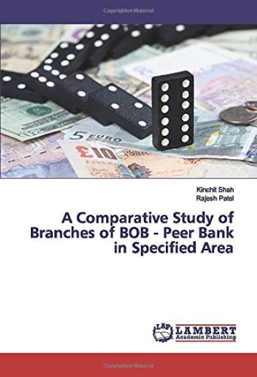 A Comparative Study of Branches of BOB - Peer Bank in Specified Area