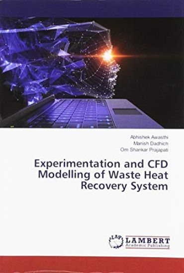 Experimentation and CFD Modelling of Waste Heat Recovery System