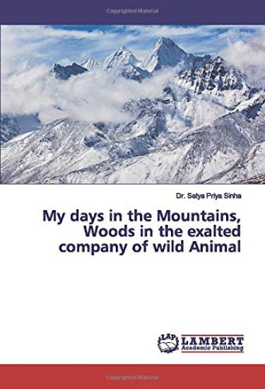 My days in the Mountains, Woods in the exalted company of wild Animal