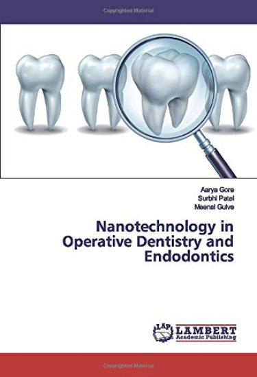 Nanotechnology in Operative Dentistry and Endodontics