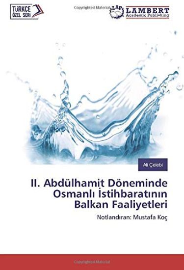 II. Abdülhamit Döneminde Osmanl¿ ¿stihbarat¿n¿n Balkan Faaliyetleri