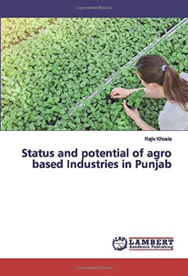 Status and potential of agro based Industries in Punjab