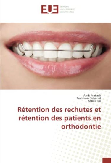 Rétention des rechutes et rétention des patients en orthodontie