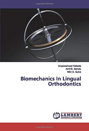 Biomechanics In Lingual Orthodontics