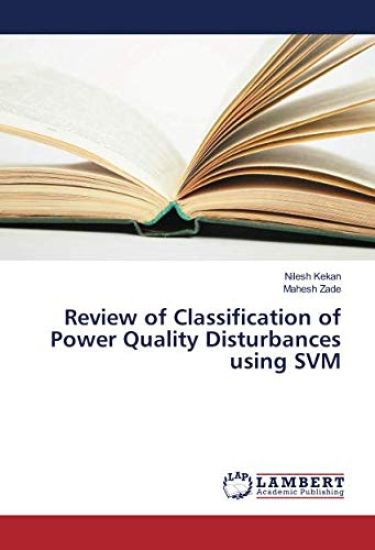 Review of Classification of Power Quality Disturbances using SVM