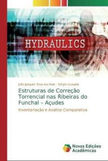 Estruturas de Correção Torrencial nas Ribeiras do Funchal - Açudes