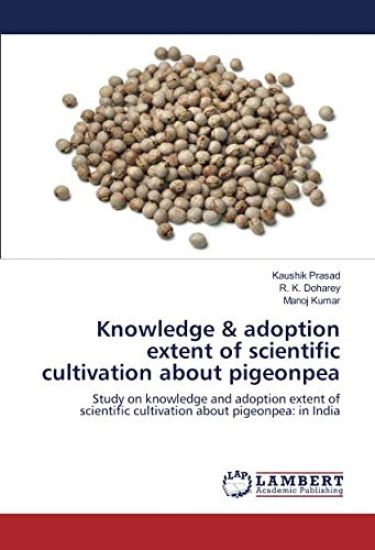 Knowledge & adoption extent of scientific cultivation about pigeonpea