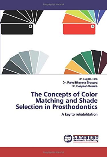 The Concepts of Color Matching and Shade Selection in Prosthodontics