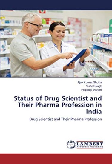 Status of Drug Scientist and Their Pharma Profession in India