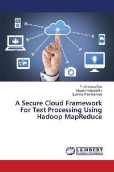 A Secure Cloud Framework For Text Processing Using Hadoop MapReduce