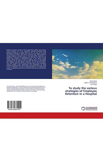 To study the various strategies of Employee Retention in a Hospital