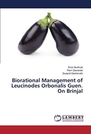 Biorational Management of Leucinodes Orbonalis Guen. On Brinjal