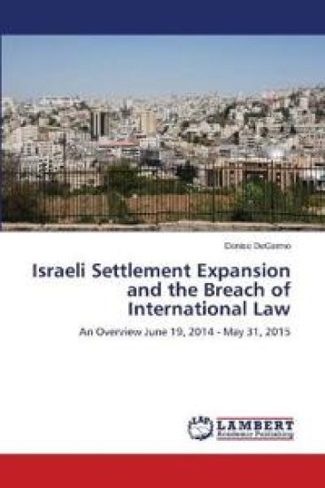 Israeli Settlement Expansion and the Breach of International Law