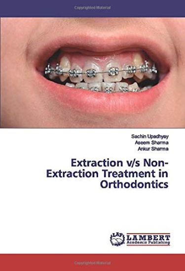 Extraction v/s Non-Extraction Treatment in Orthodontics – Sachin Upadhyay, kirjan kansikuva