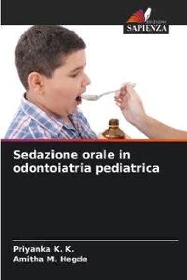 Sedazione orale in odontoiatria pediatrica – Priyanka K K, kirjan kansikuva