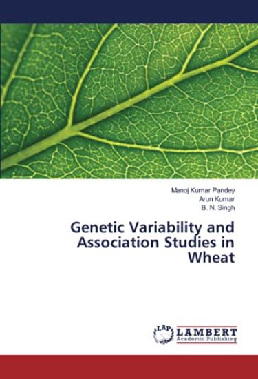 Genetic Variability and Association Studies in Wheat – Manoj Kumar Pandey, kirjan kansikuva