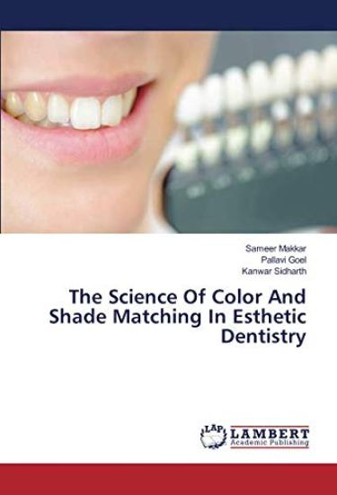 The Science Of Color And Shade Matching In Esthetic Dentistry