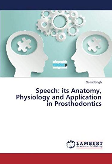 Speech: its Anatomy, Physiology and Application in Prosthodontics