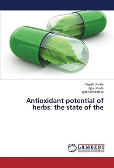 Antioxidant potential of herbs: the state of the