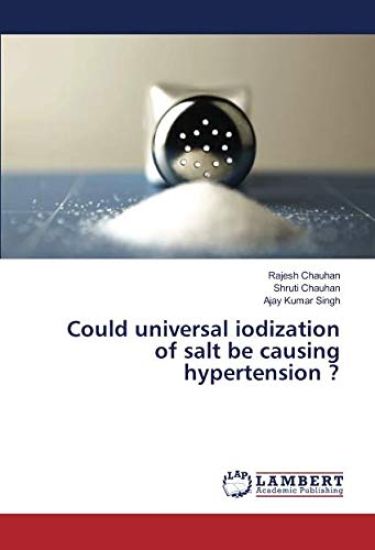 Could universal iodization of salt be causing hypertension ? – Rajesh Chauhan, kirjan kansikuva