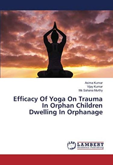 Efficacy Of Yoga On Trauma In Orphan Children Dwelling In Orphanage