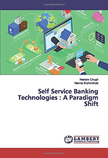 Self Service Banking Technologies : A Paradigm Shift