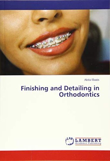 Finishing and Detailing in Orthodontics