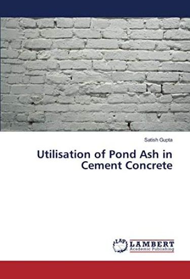 Utilisation of Pond Ash in Cement Concrete