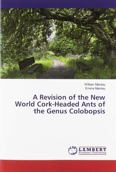 A Revision of the New World Cork-Headed Ants of the Genus Colobopsis