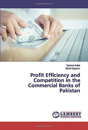 Profit Efficiency and Competition in the Commercial Banks of Pakistan