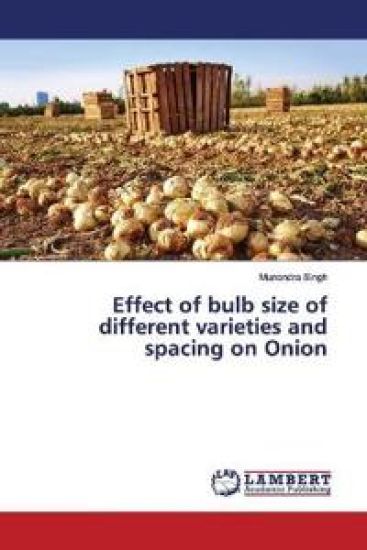 Effect of bulb size of different varieties and spacing on Onion