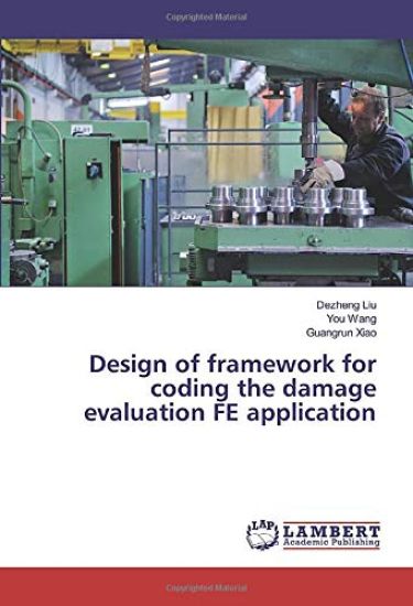 Design of framework for coding the damage evaluation FE application