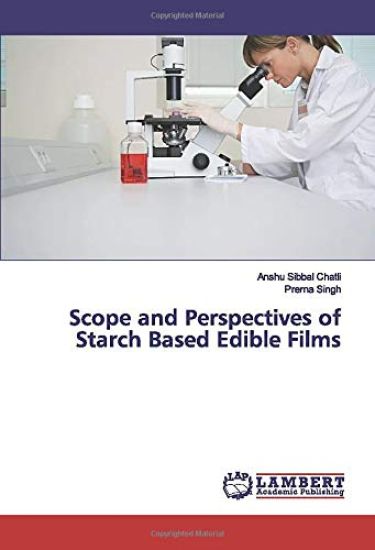 Scope and Perspectives of Starch Based Edible Films – Anshu Sibbal Chatli, kirjan kansikuva