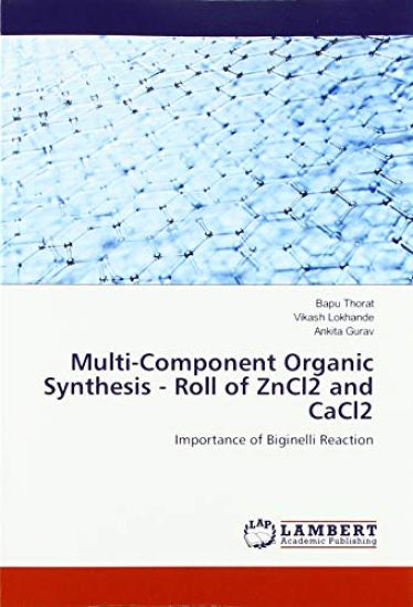 Multi-Component Organic Synthesis - Roll of ZnCl2 and CaCl2