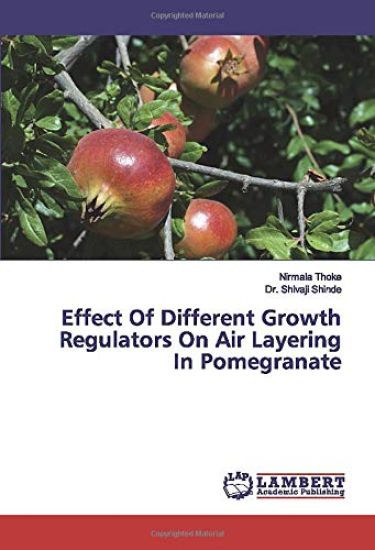 Effect Of Different Growth Regulators On Air Layering In Pomegranate