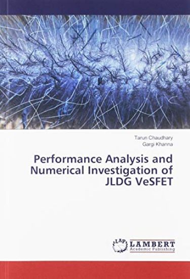 Performance Analysis and Numerical Investigation of JLDG VeSFET
