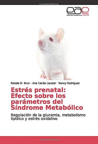 Estrés prenatal: Efecto sobre los parámetros del Síndrome Metabólico