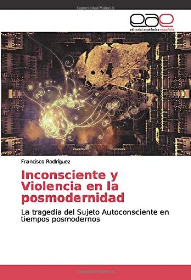 Inconsciente y Violencia en la posmodernidad
