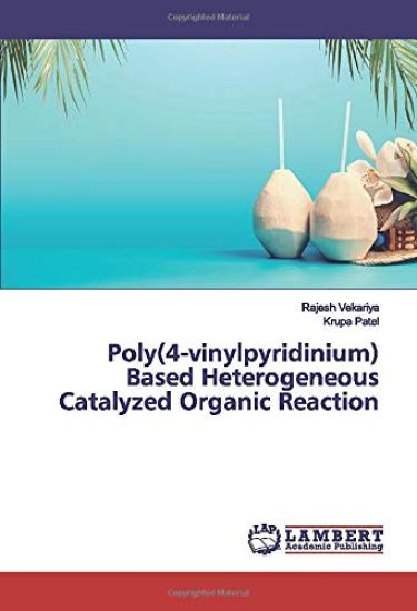 Poly(4-vinylpyridinium) Based Heterogeneous Catalyzed Organic Reaction