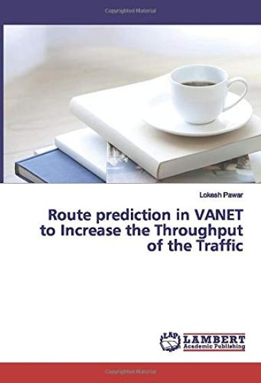 Route prediction in VANET to Increase the Throughput of the Traffic
