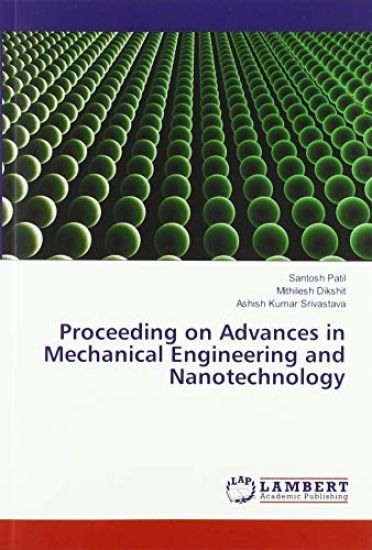 Proceeding on Advances in Mechanical Engineering and Nanotechnology