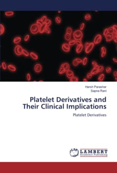 Platelet Derivatives and Their Clinical Implications