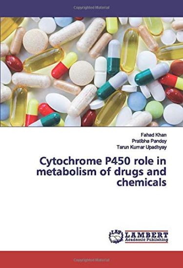 Cytochrome P450 role in metabolism of drugs and chemicals