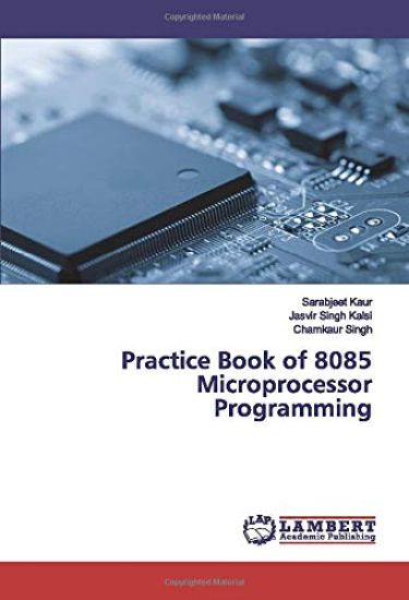 Practice Book of 8085 Microprocessor Programming