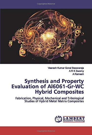 Synthesis and Property Evaluation of Al6061-Gr-WC Hybrid Composites