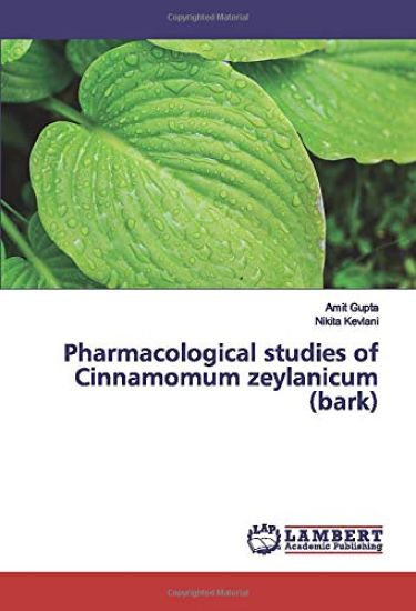 Pharmacological studies of Cinnamomum zeylanicum (bark)